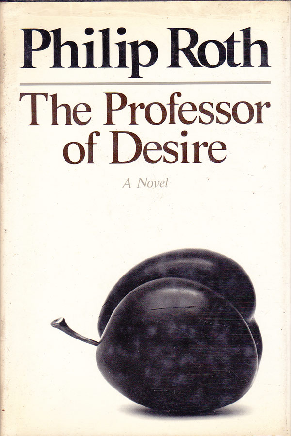 The Professor of Desire by Roth, Philip