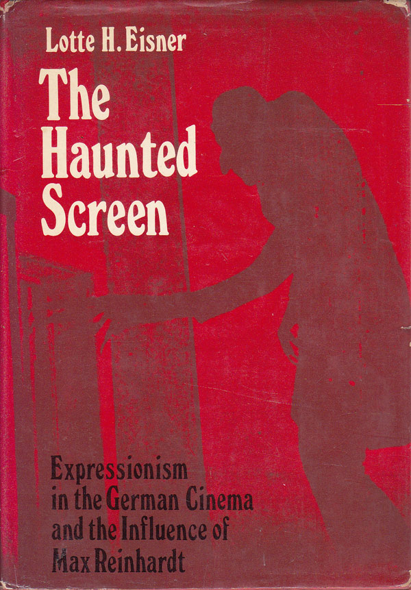 The Haunted Screen by Eisner, Lotte H.
