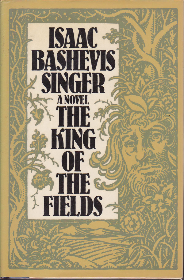 The King of the Fields by Singer, Isaac Bashevis
