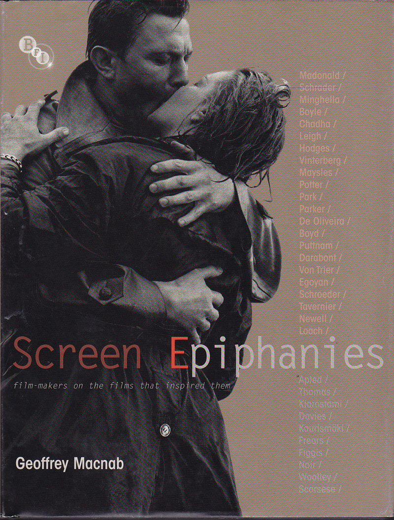 Screen Epiphanies - Film-makers on the Films that Inspired Them by Macnab, Geoffrey edits