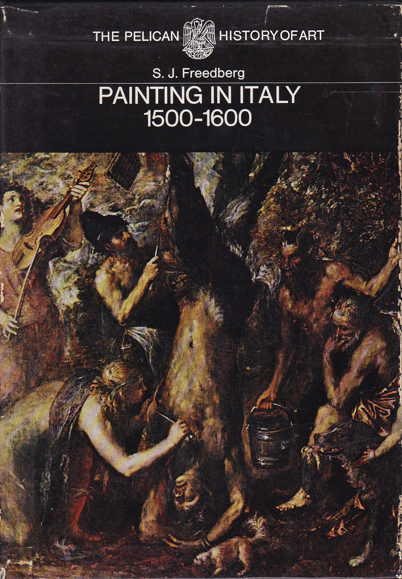 Painting in Italy 1500-1600 by Freedberg, S.J.