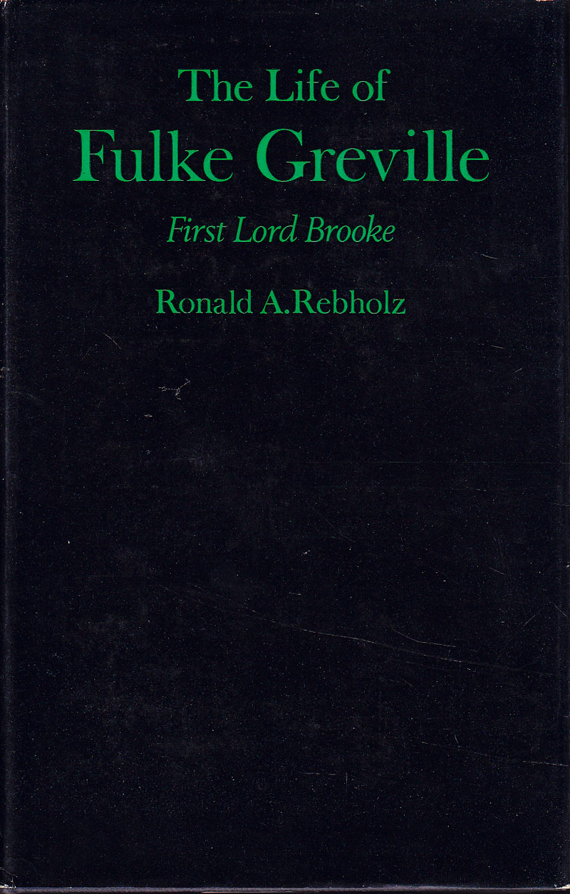 The Life of Fulke Greville by Rebholz, Ronald A