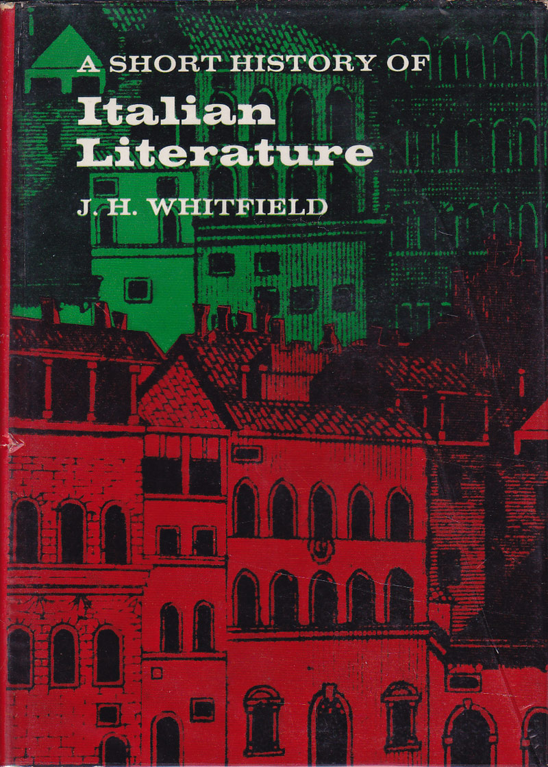 A Short History of Italian Literature by Whitfield, J.H.