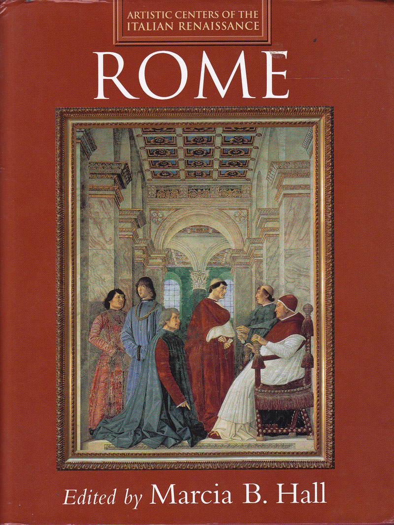 Rome - Artistic Centers of the Italian Renaissance by Hall, Marcia B. edits