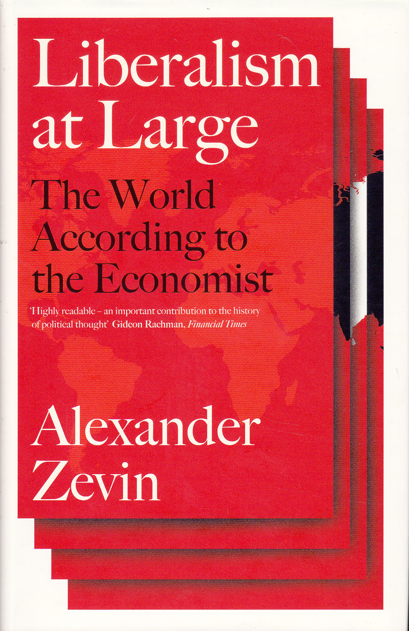 Liberalism at Large - the World According to the Economist by Zevin, Alexander