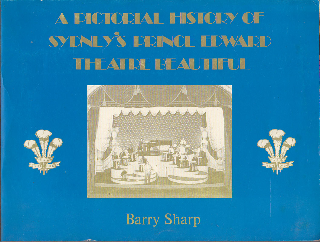 A Pictorial History of Sydney's Prince Edward Theatre Beautiful by Sharp, Barry
