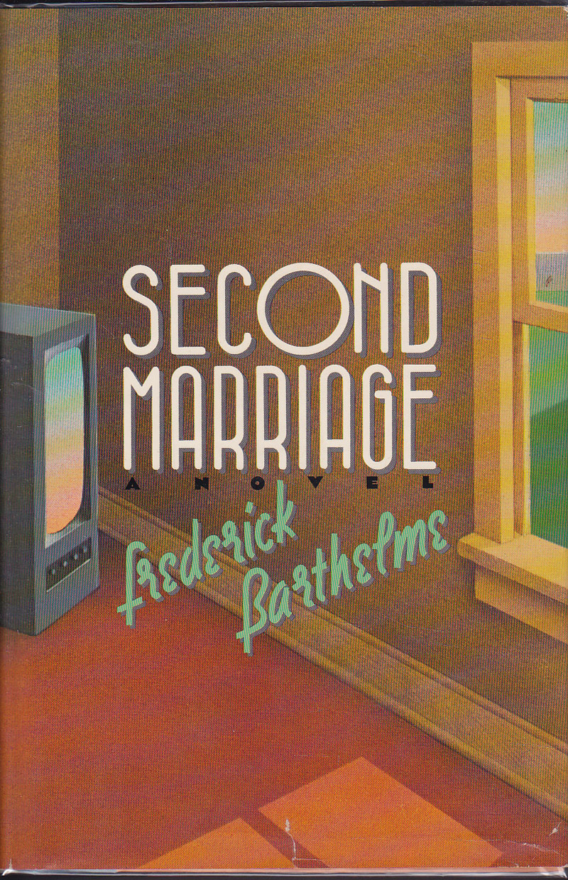 Second Marriage by Barthelme, Frederick