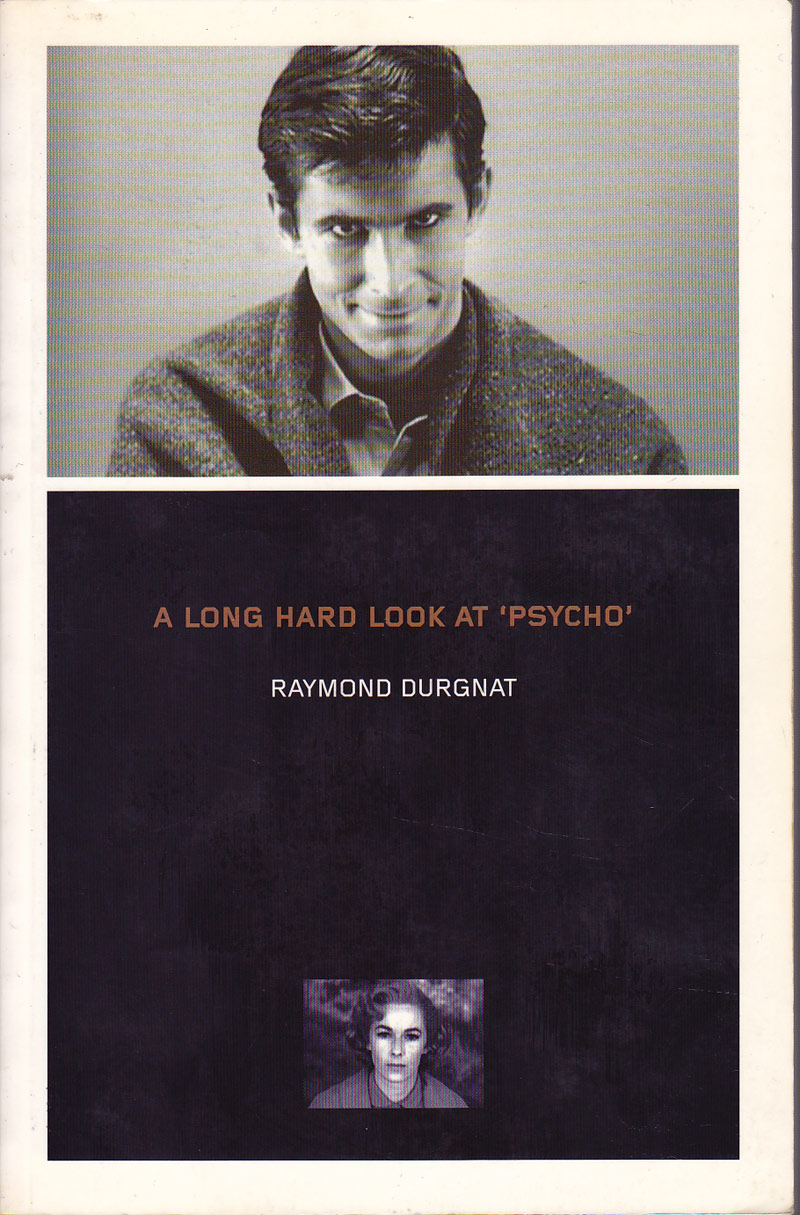 A Long Hard Look at Psycho by Durgnat, Raymond