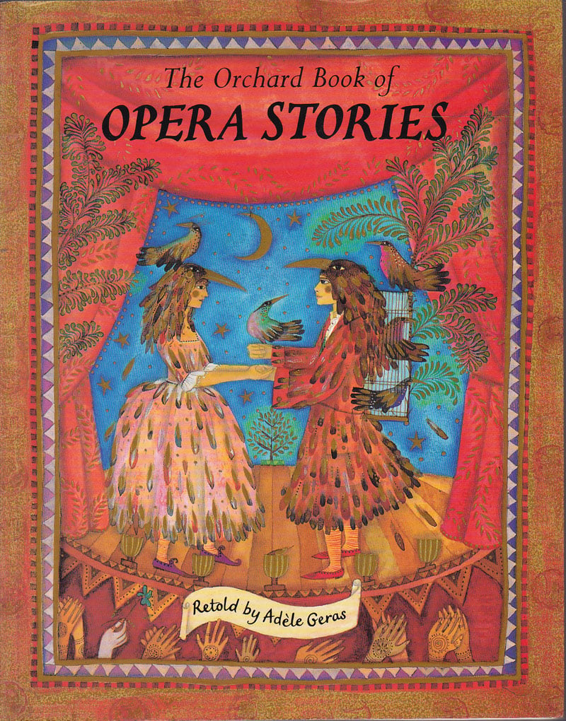 The Orchard Book of Opera Stories by Geras, Adele retells