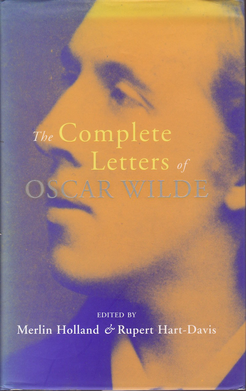 The Complete Letters of Oscar Wilde by Wilde, Oscar