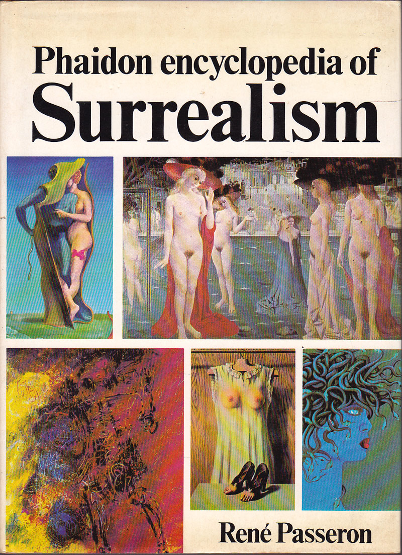 Phaidon Encyclopedia of Surrealism by Passeron, Rene