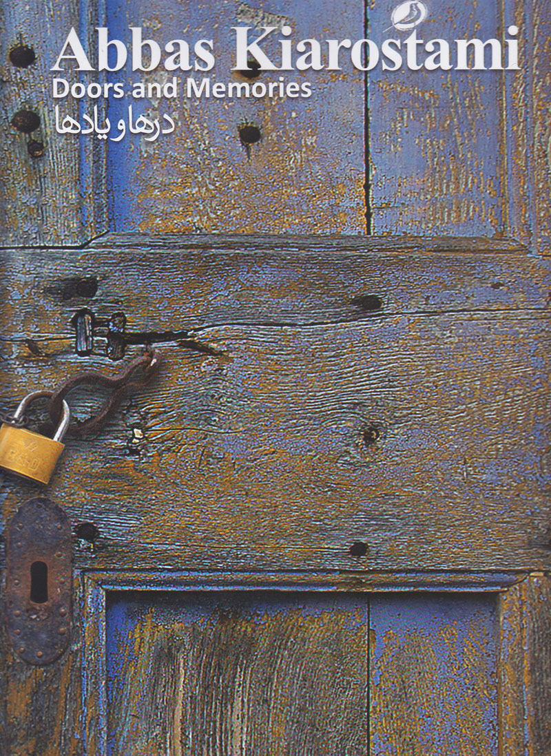 Doors and Memories by Kiarostami, Abbas
