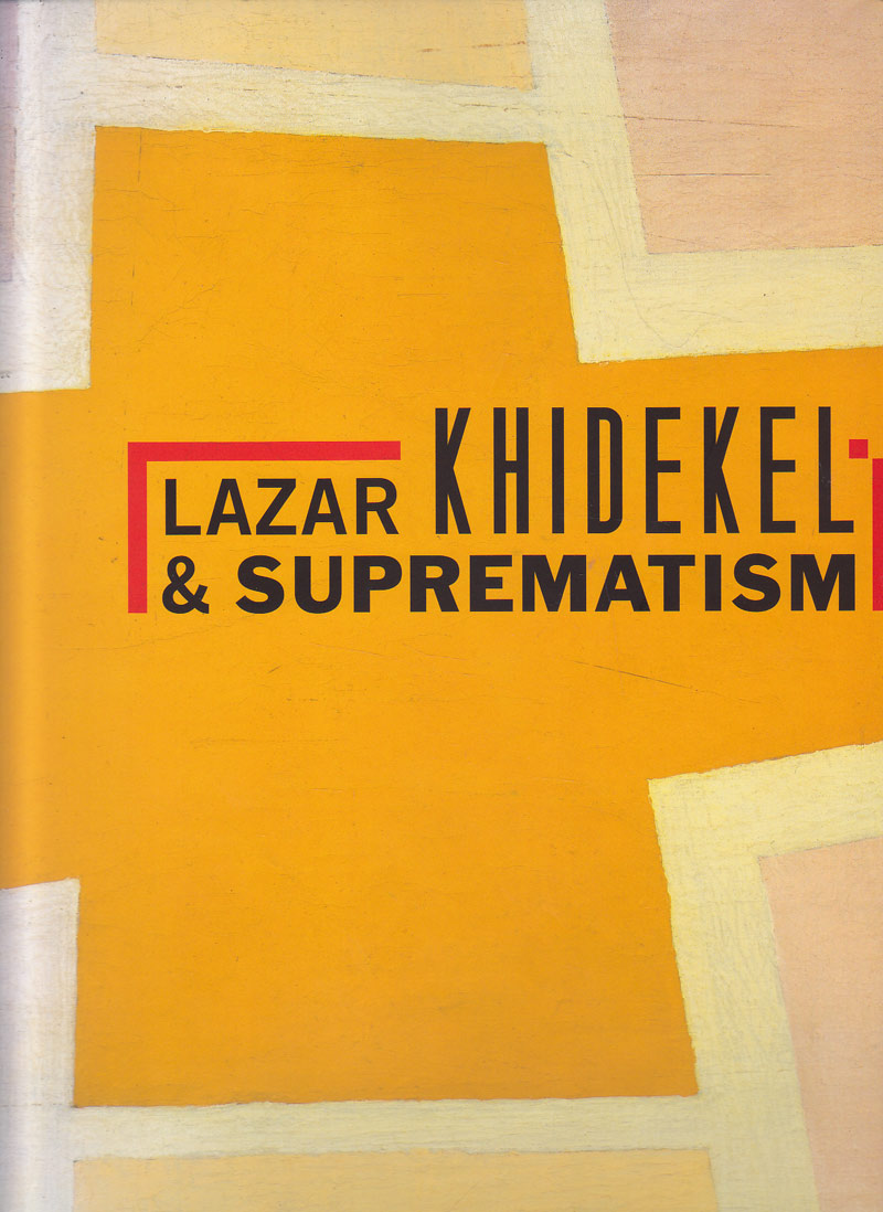 Lazar Khidekel and Suprematism by Khidekel, Regina edits