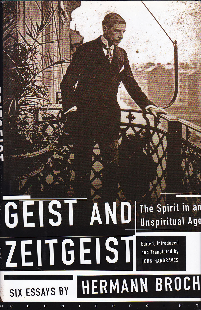 Geist and Zeitgeist - the Spirit in an Unspiritual Age by Broch, Hermann