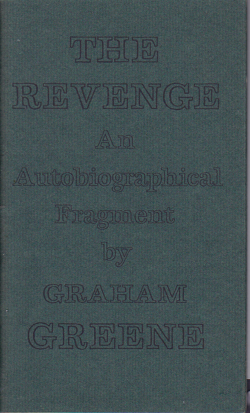 The Revenge: an Autobiographical Fragment by Greene, Graham