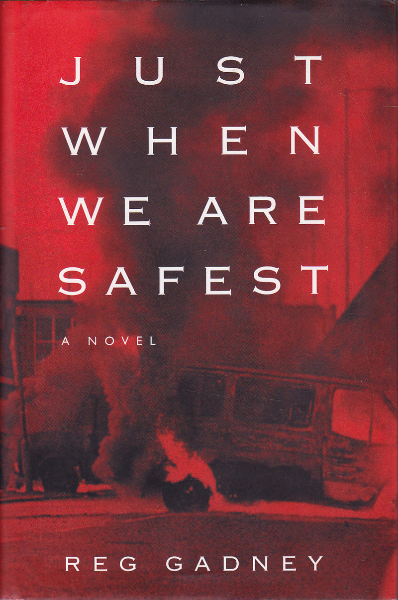 Just When We Are Safest by Gadney, Reg