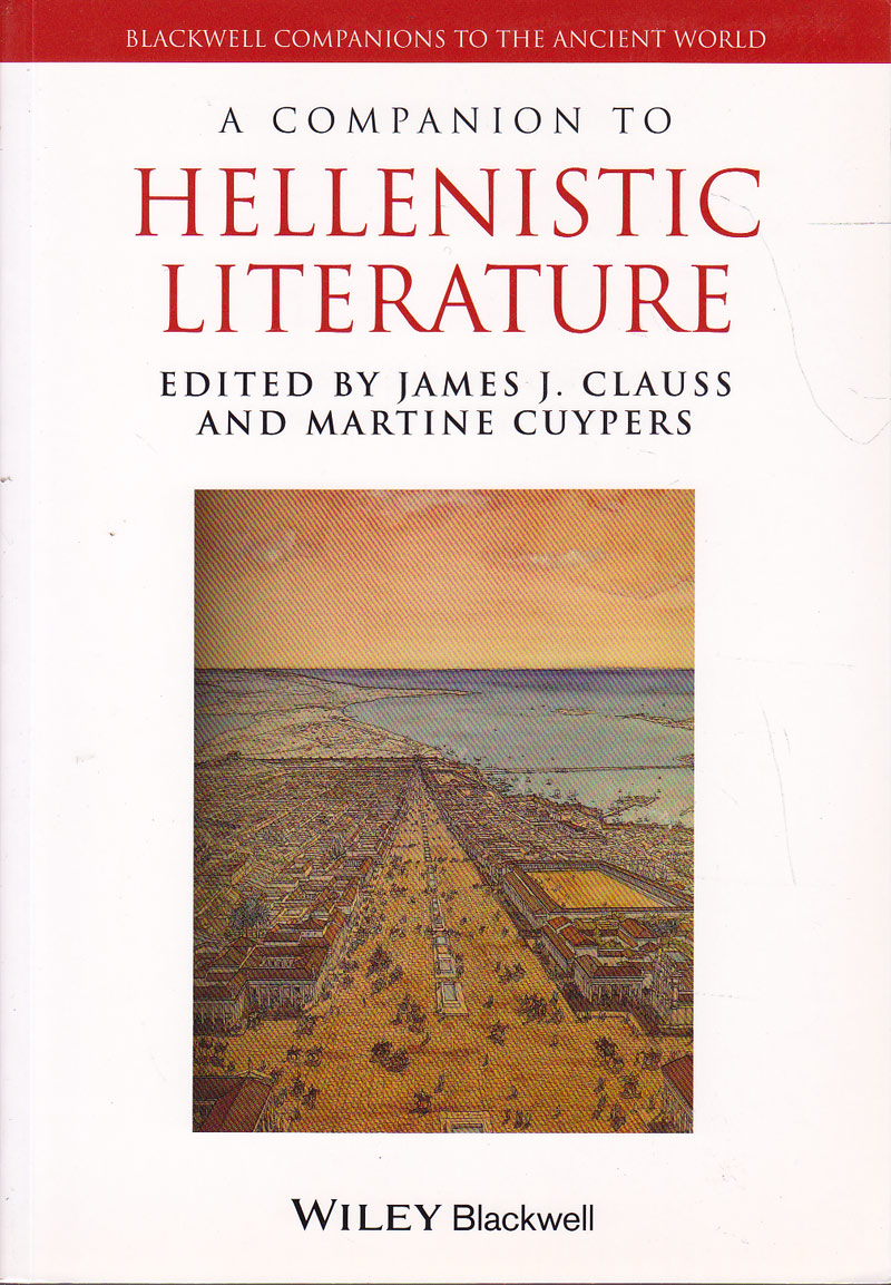 A Companion to Hellenistic Literature by Clauss, James J. and Martine Cuypers edit