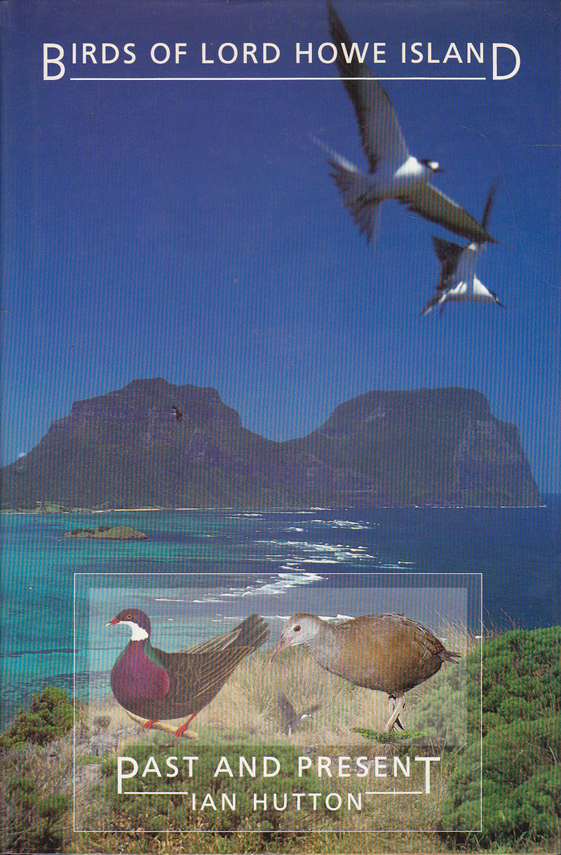 Birds of Lord Howe Island - Past and Present by Hutton, Ian