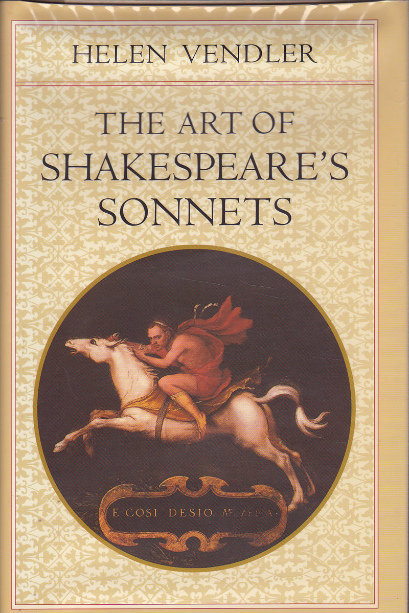 The Art of Shakespeare's Sonnets by Vendler, Helen