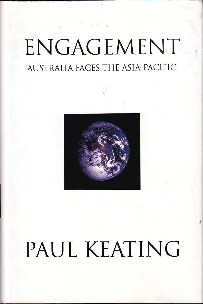 Engagement - Australia Faces the Asia-Pacific by Keating, Paul