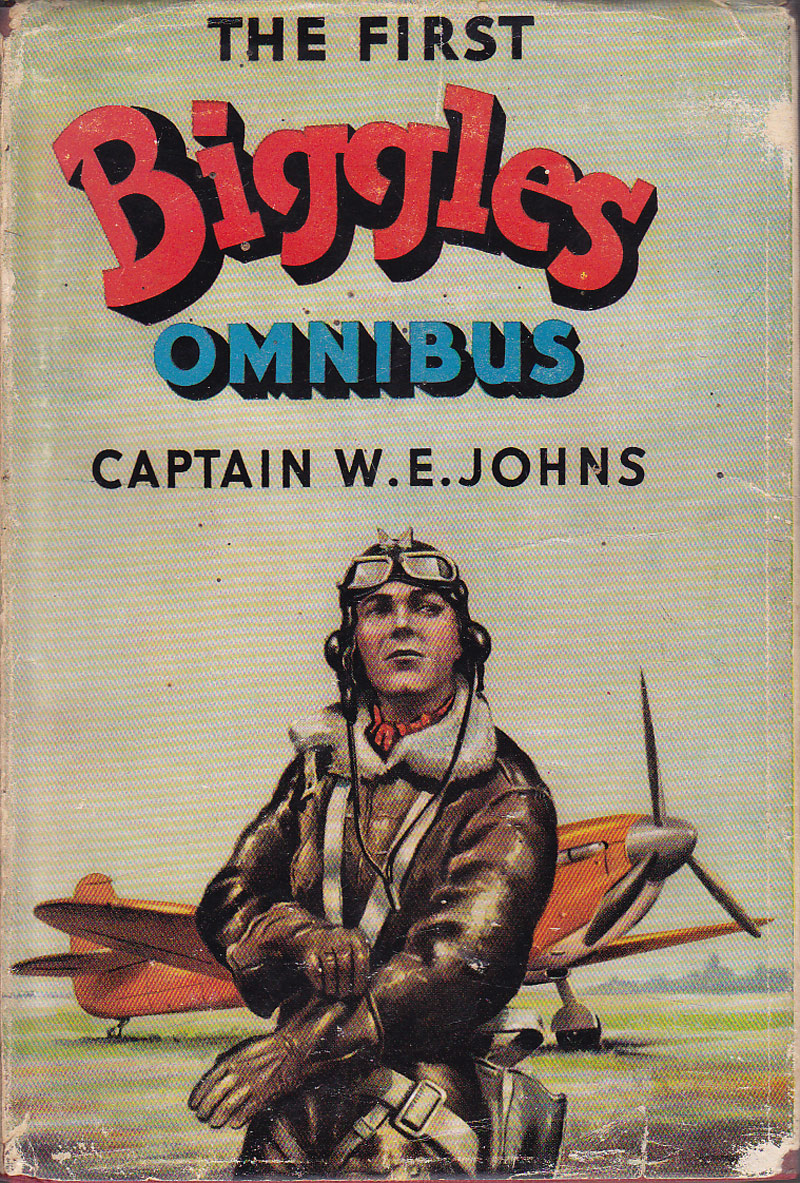 The First Biggles Omnibus by Johns, Capt. W.E.