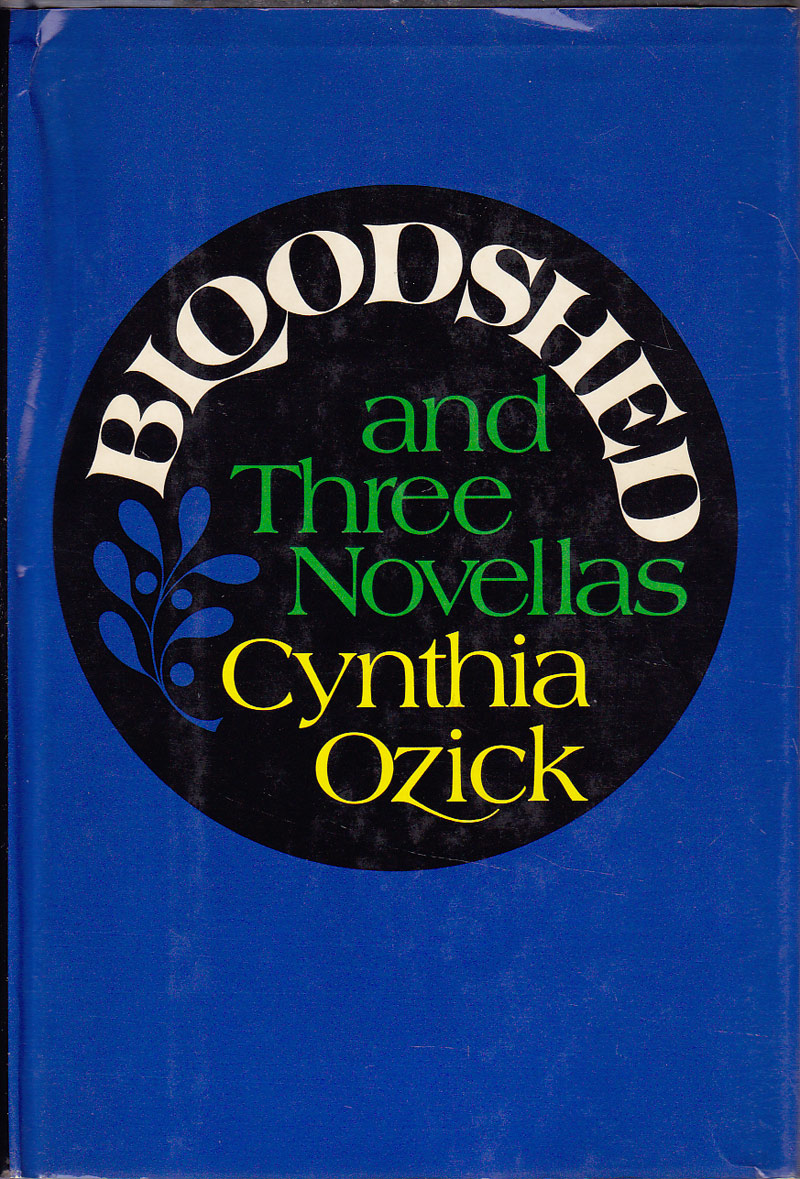 Bloodshed and Three Novellas by Ozick, Cynthia