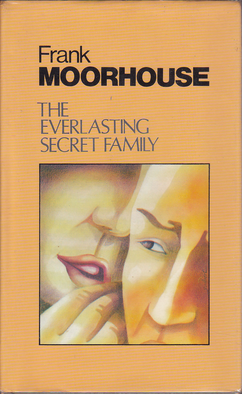 The Everlasting Secret Family by Moorhouse, Frank