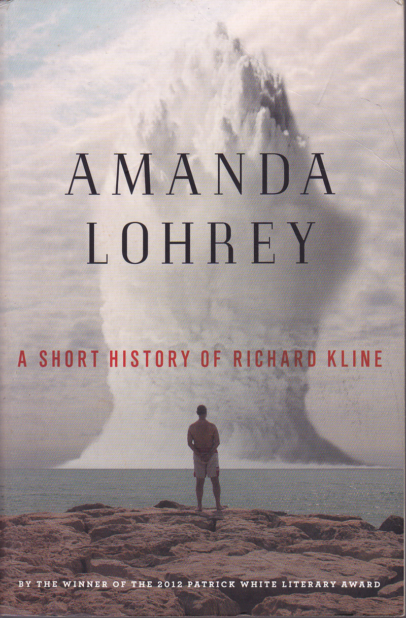 A Short History of Richard Kline by Lohrey, Amanda
