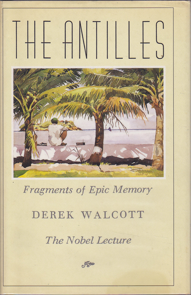 The Antilles - Fragments of Epic Memory by Walcott, Derek