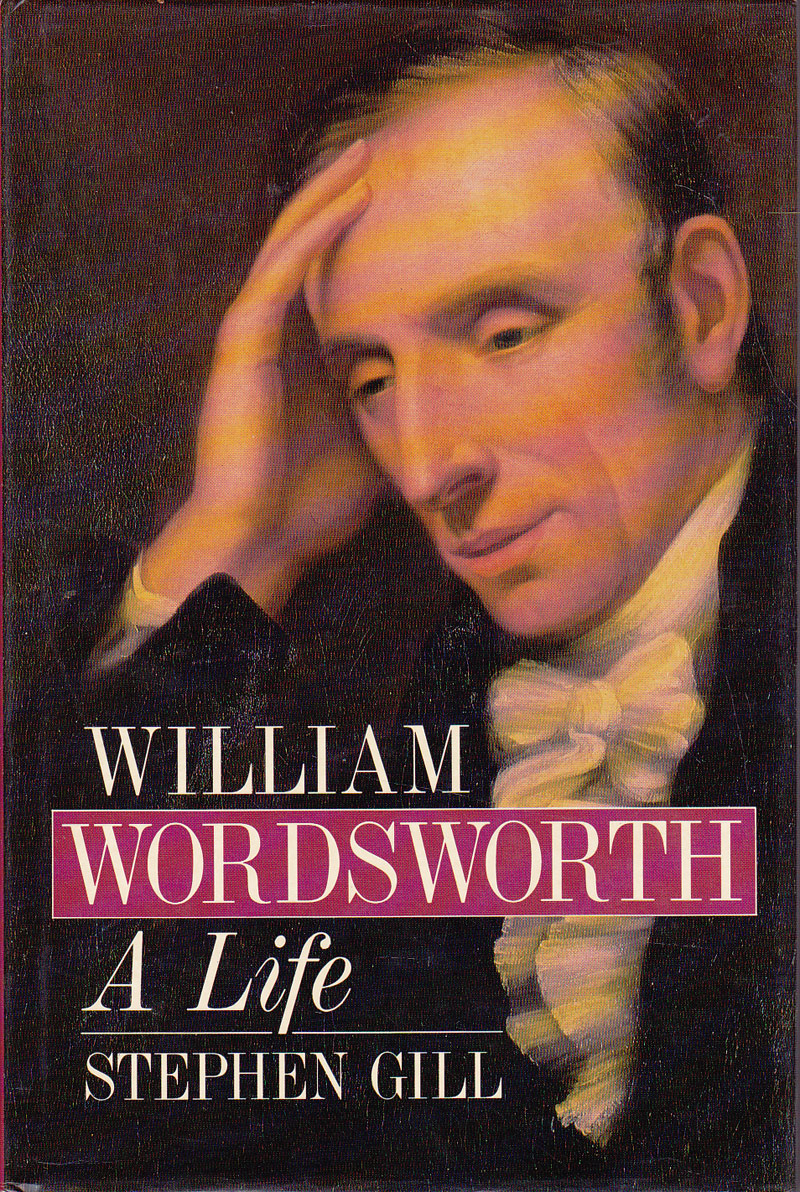 William Wordsworth - a Life by Gill, Stephen