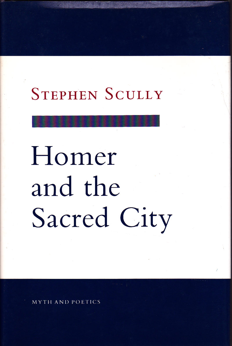 Homer and the Sacred City by Scully, Stephen