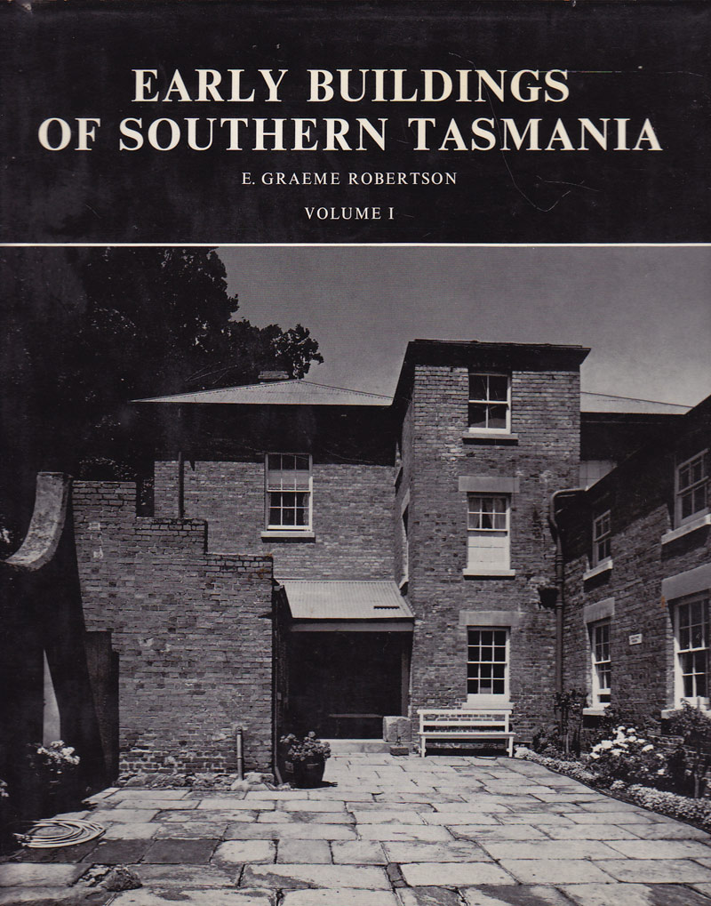 Early Buildings of Southern Tasmania by Robertson, E. Graeme