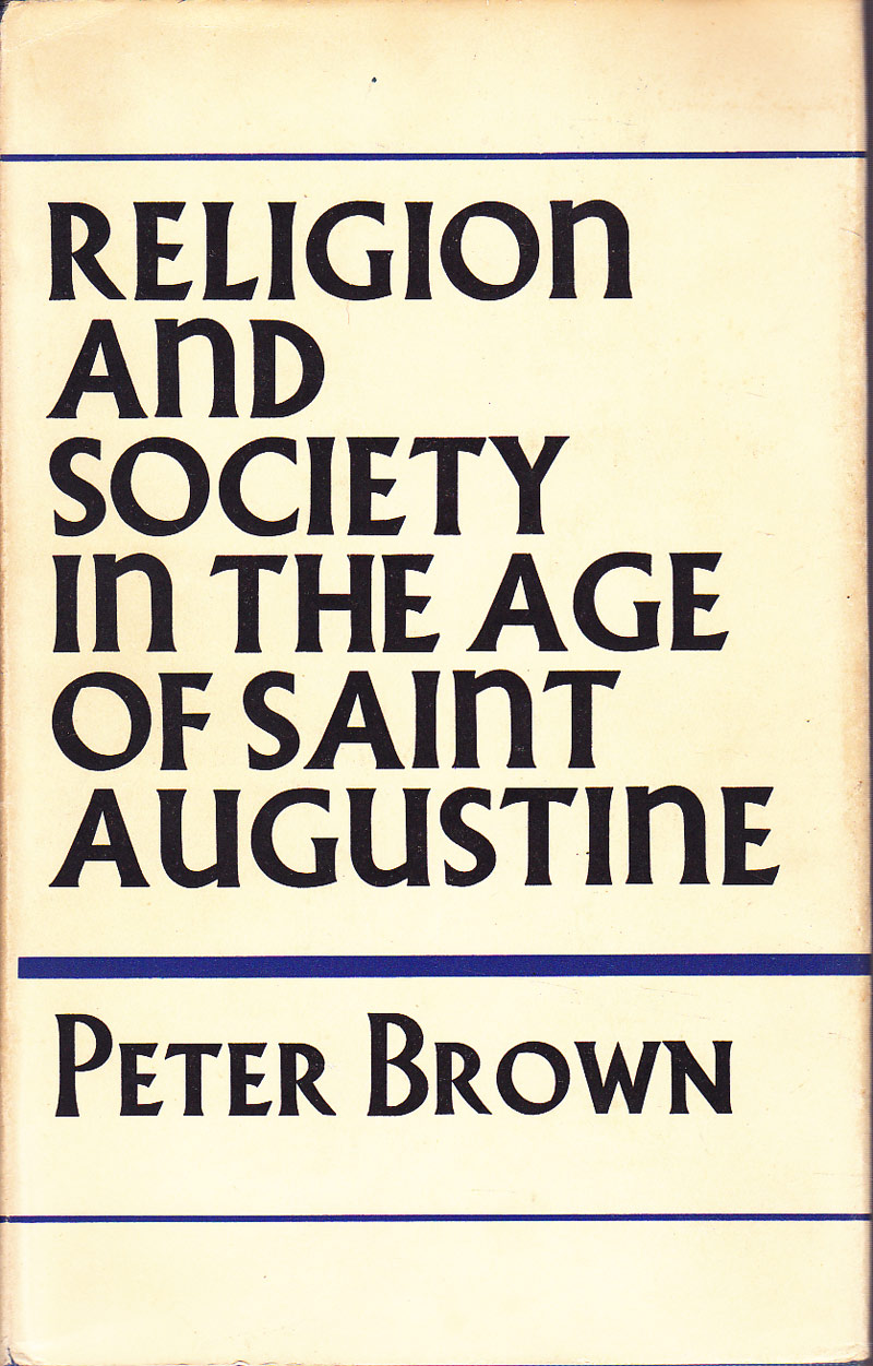 Religion and Society in the Age of Saint Augustine by Brown, Peter