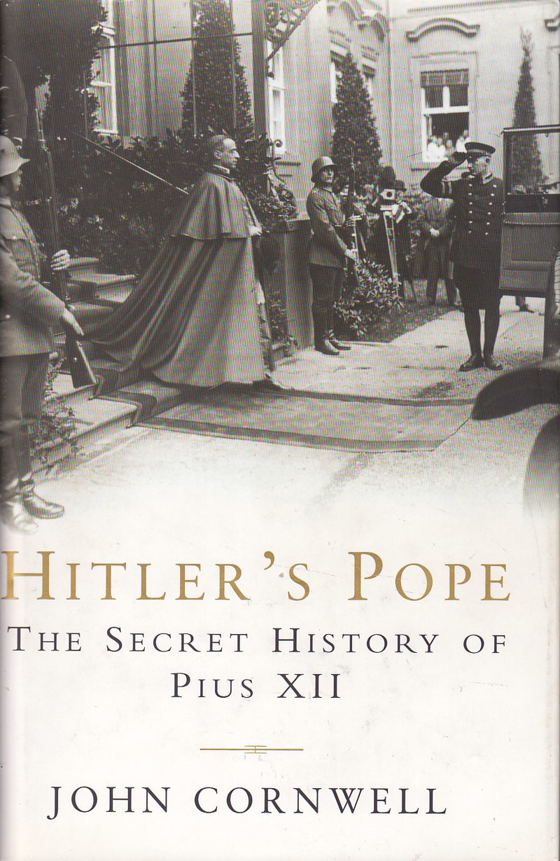 Hitler's Pope - the Secret History of fPius XII by Cornwell, John