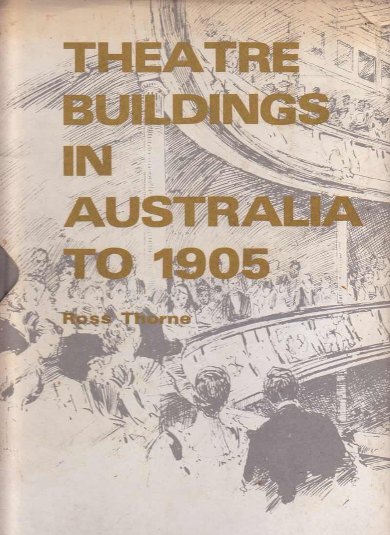 Theatre Buildings in Australia to 1905 by Thorne, Ross