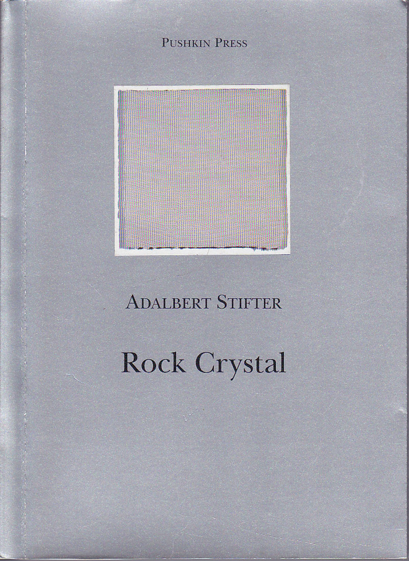 Rock Crystal - a Christmas Tale by Stifter, Adalbert