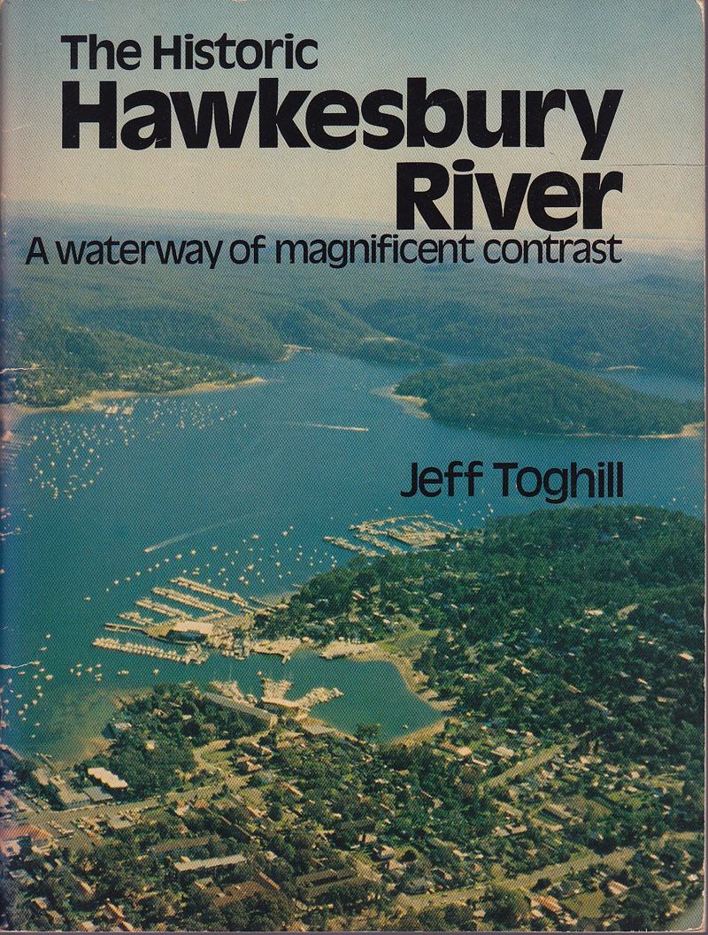 The Historic Hawkesbury River by Toghill, Jeff
