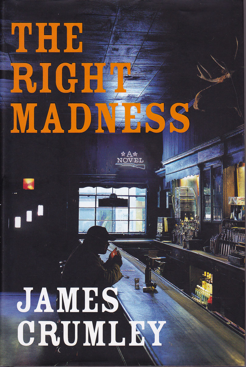 The Right Madness by Crumley, James
