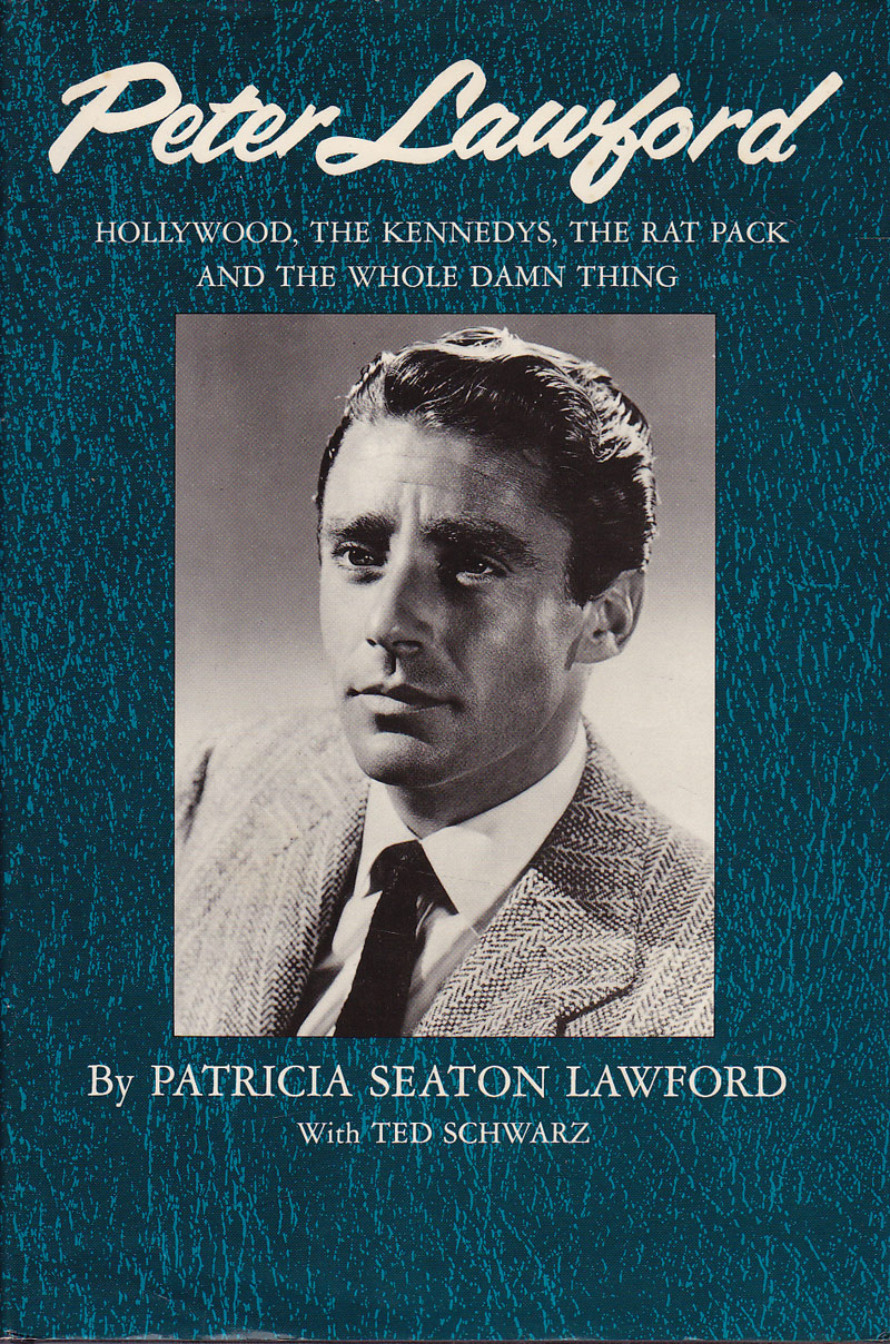 Peter Lawford by Lawford, Patricia Seaton with Ted Schwarz