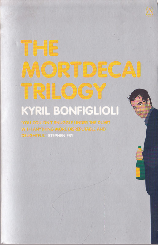 The Mortdecai Trilogy by Bonfiglioli, Kyril