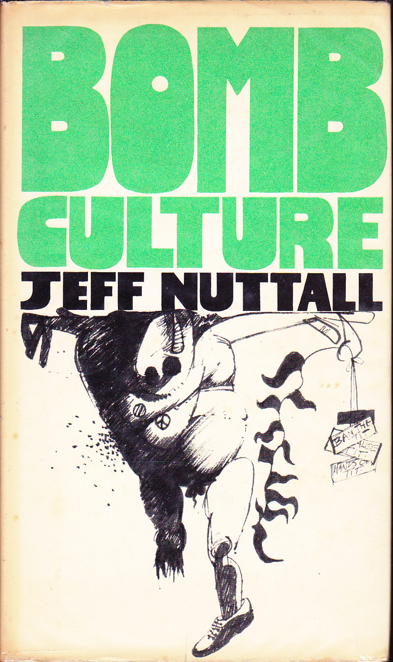 Bomb Culture by Nuttall, Jeff
