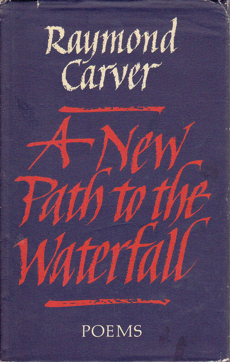 A New Path to the Waterfall by Carver, Raymond