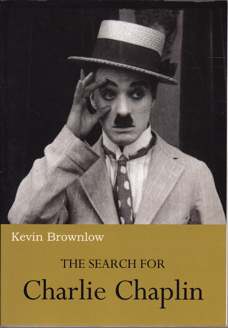 The Search for Charlie Chaplin by Brownlow, Kevin