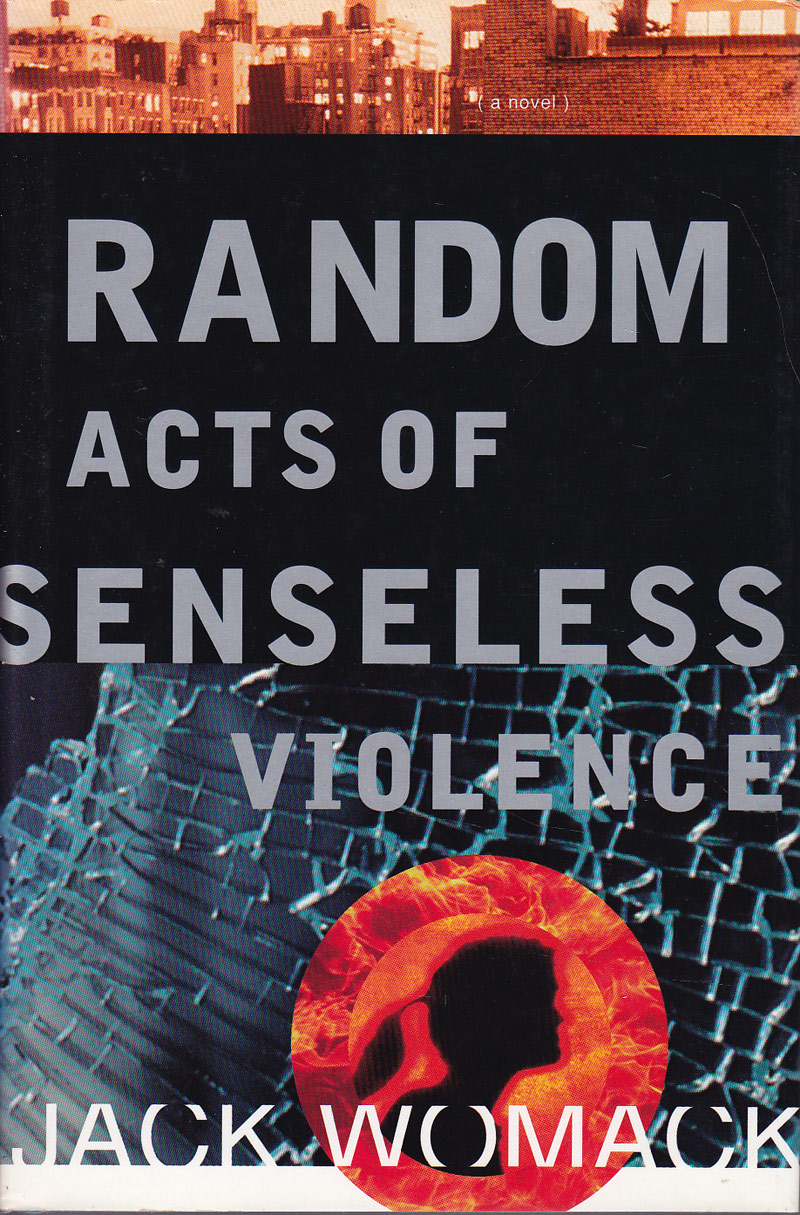 Random Acts of Senseless Violence by Womack, Jack