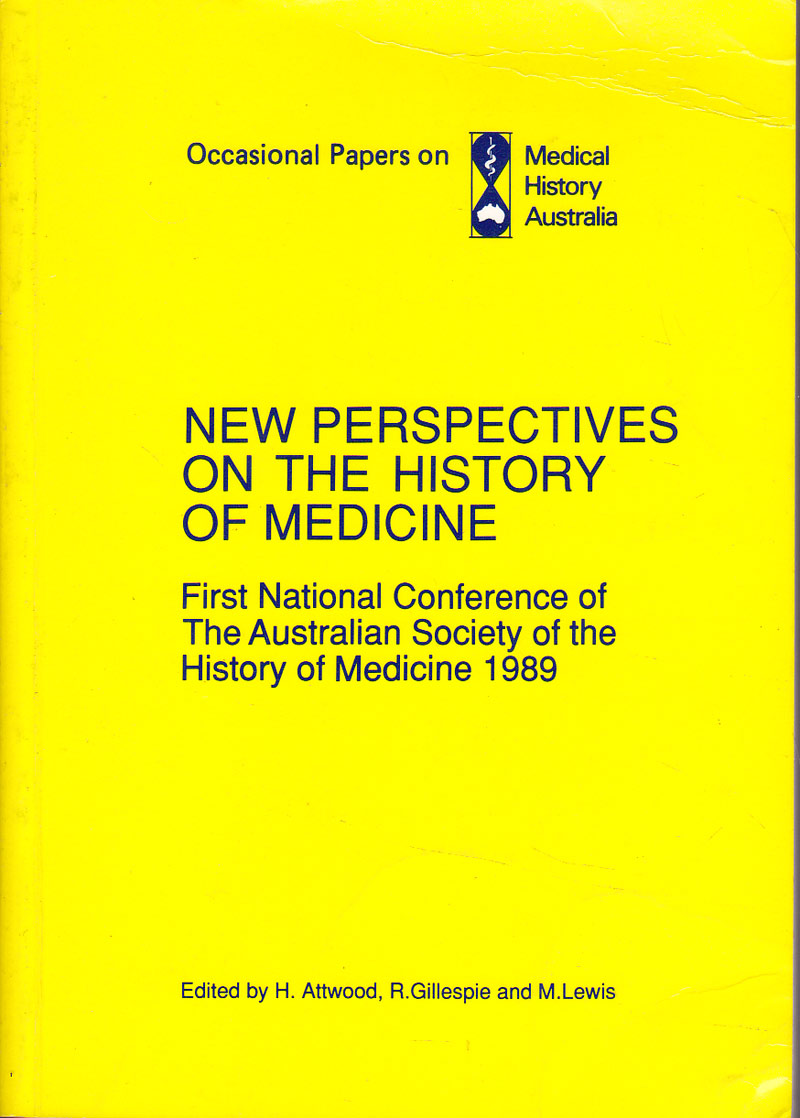 New Perspectives on the History of Medicine by Attwood, H., R. Gillespie and M.Lewis edit