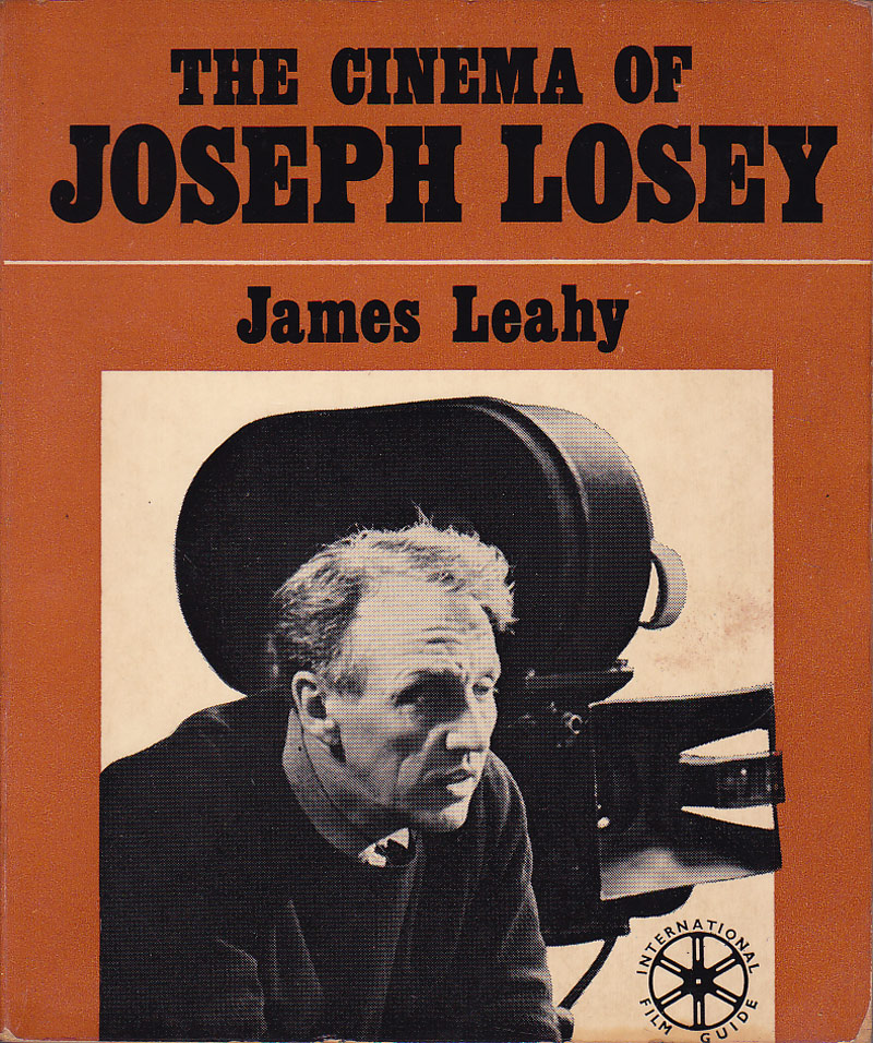 The Cinema of Joseph Losey by Leahy, James