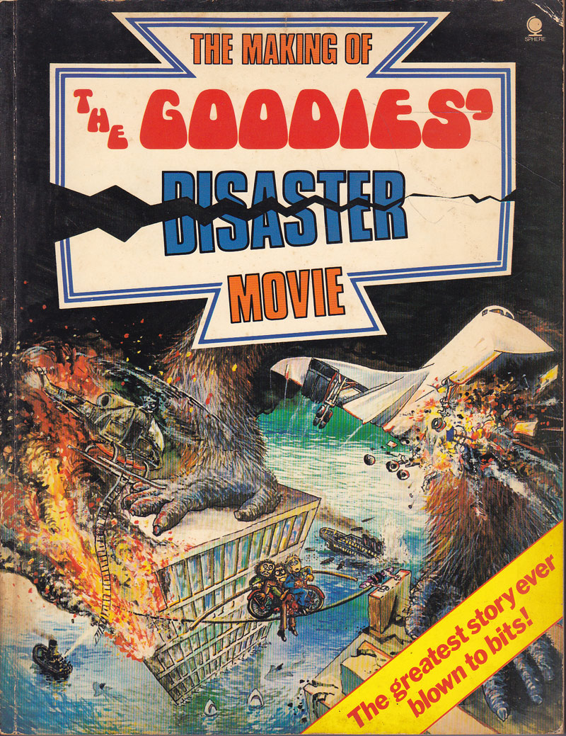The Making of the Goodies' Disaster Movie by Brooke-Taylor, Tim, Graeme Garden, Bill Oddie