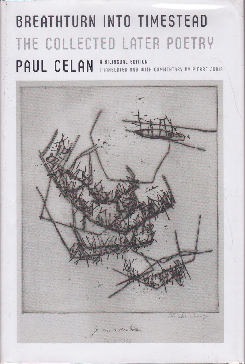 Breathturn into Timestead and Memory Rose into Threshold Speech by Celan, Paul