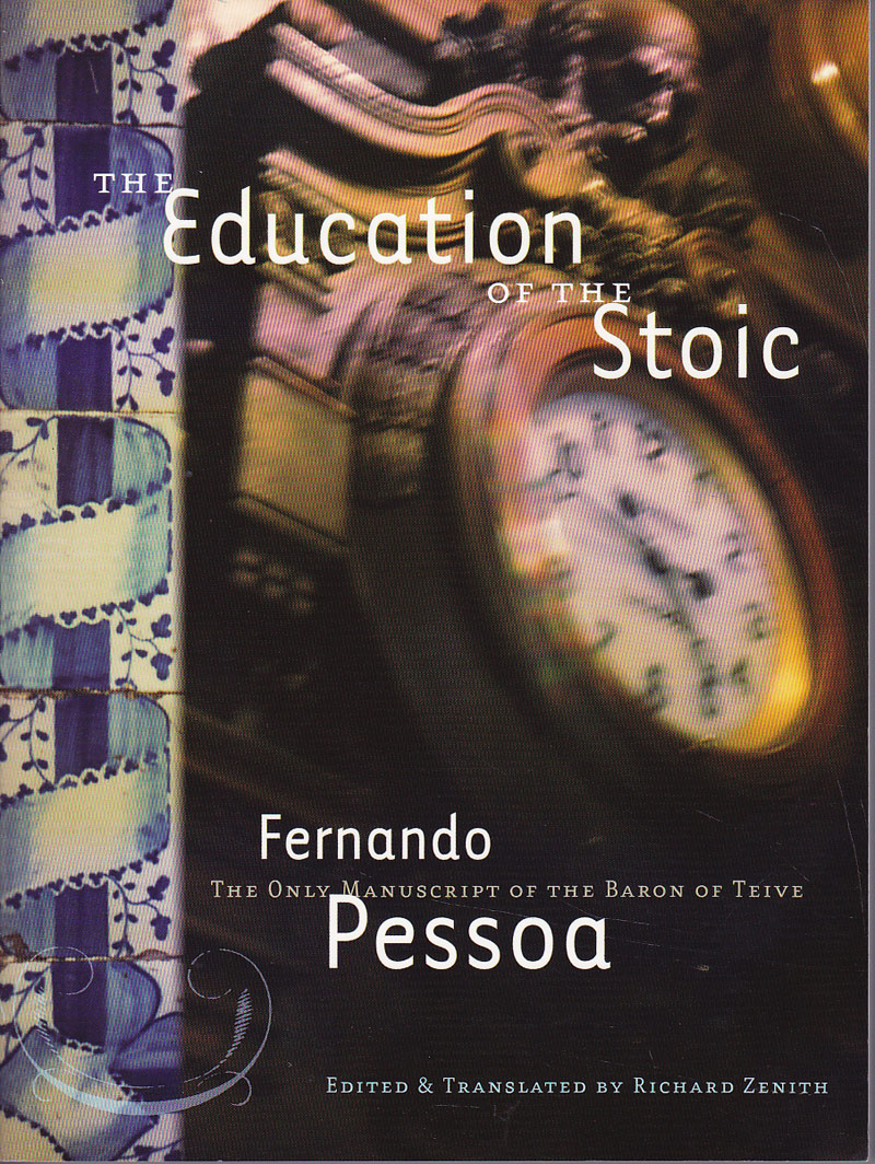 The Education of the Stoic by Pessoa, Fernando