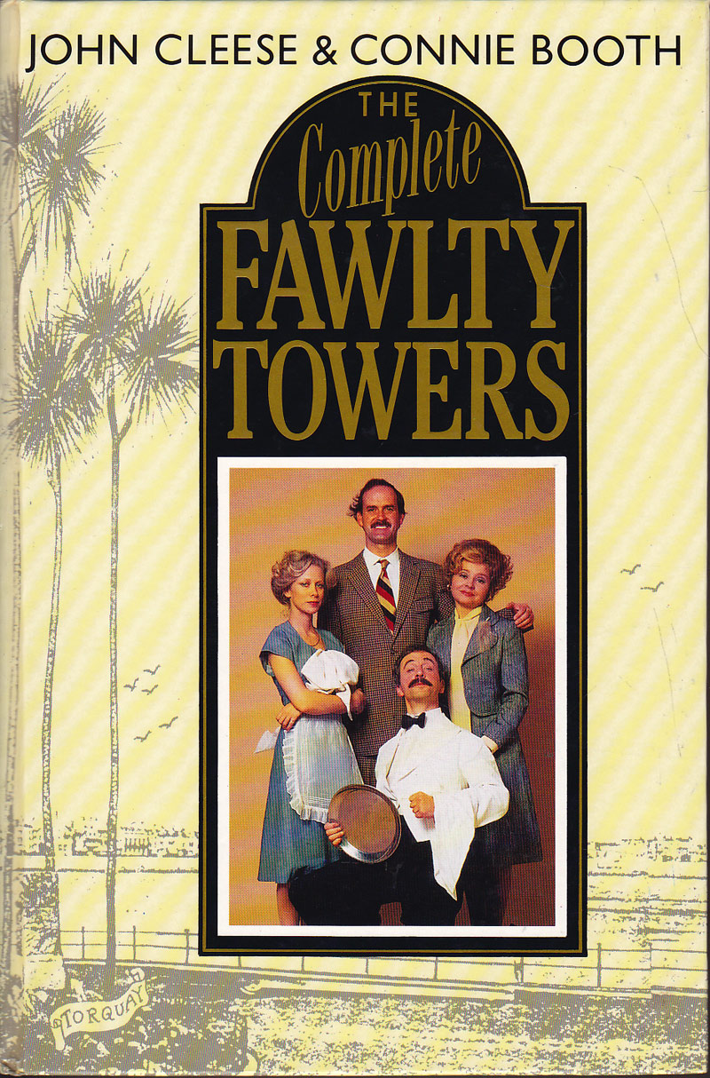 The Complete Fawlty Towers by Cleese, John and Connie Booth